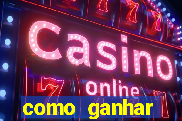 como ganhar dinheiro nos slots