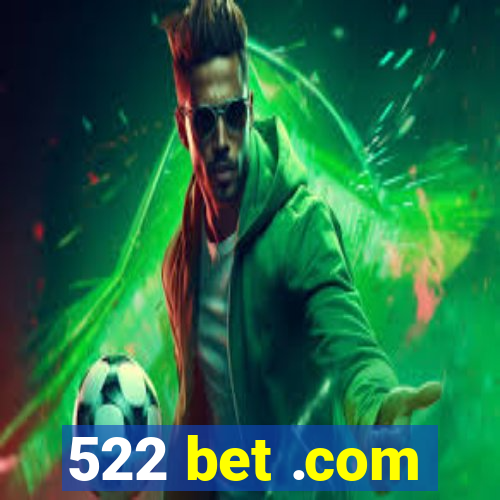 522 bet .com