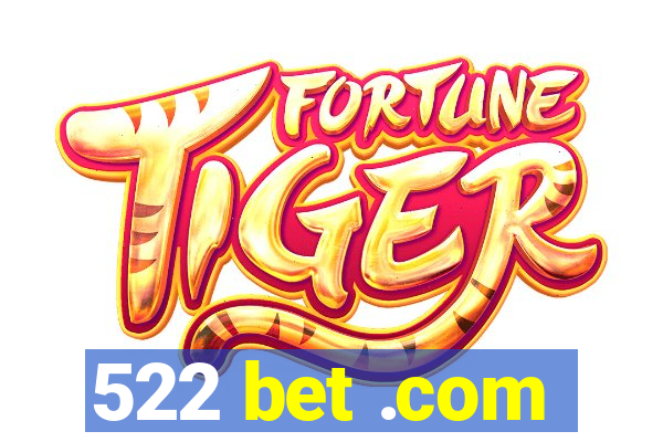 522 bet .com