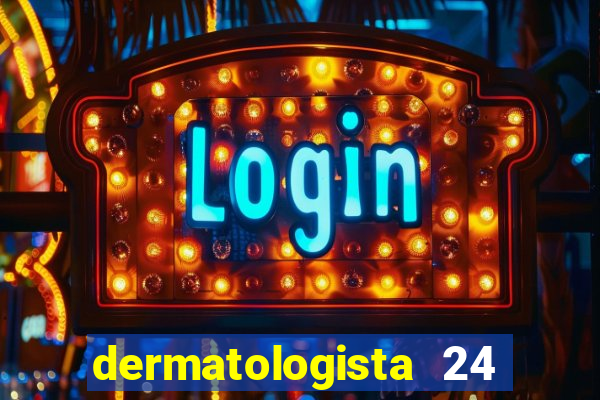 dermatologista 24 horas sp