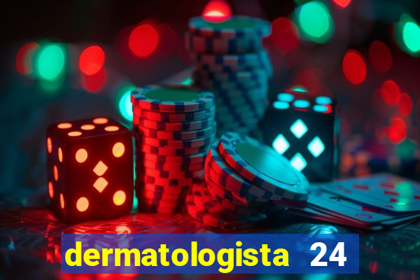 dermatologista 24 horas sp