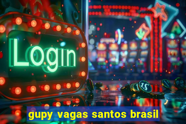 gupy vagas santos brasil