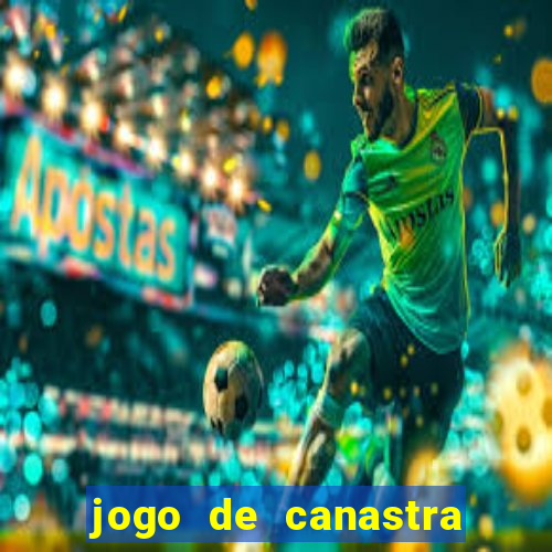 jogo de canastra valendo dinheiro