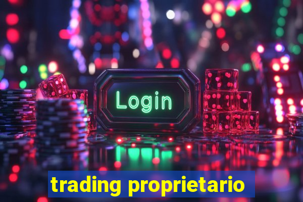 trading proprietario