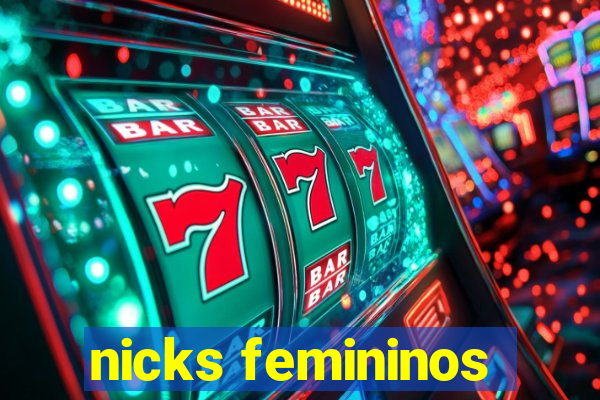 nicks femininos