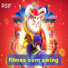 filmes com swing