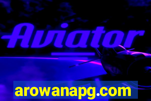 arowanapg.com