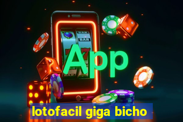 lotofacil giga bicho