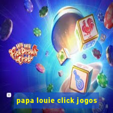 papa louie click jogos