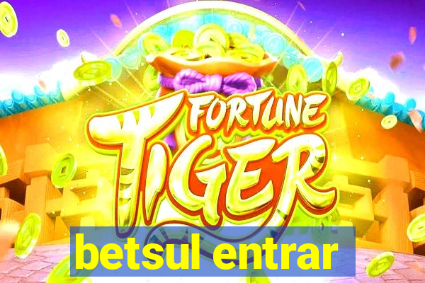 betsul entrar