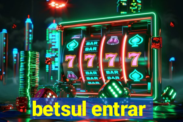 betsul entrar