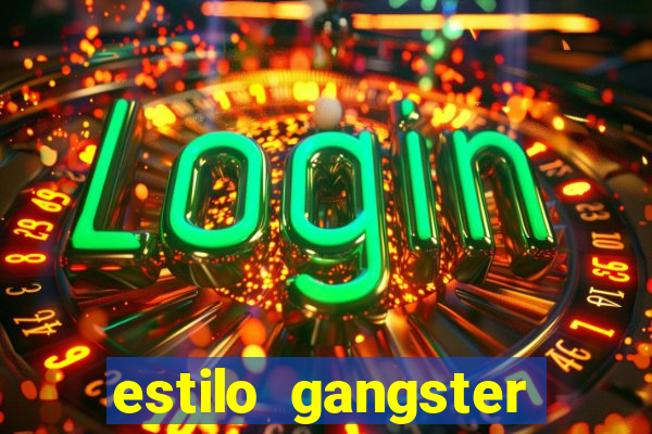 estilo gangster anos 90