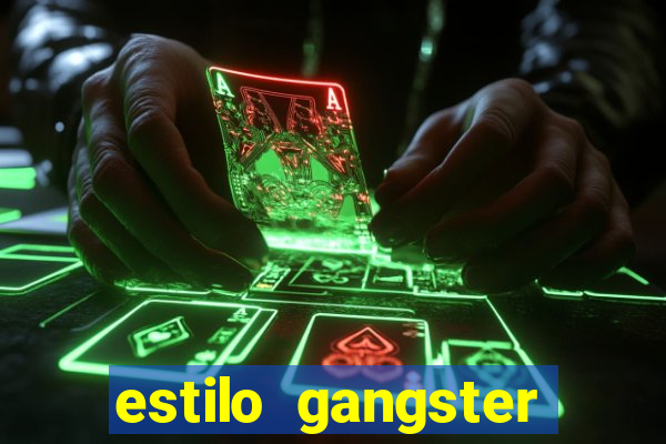 estilo gangster anos 90