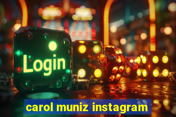 carol muniz instagram