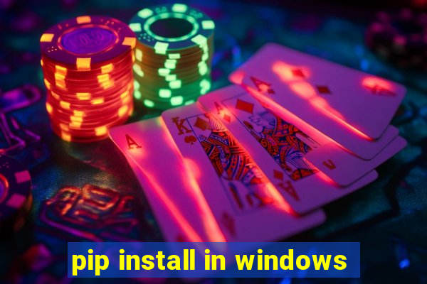 pip install in windows