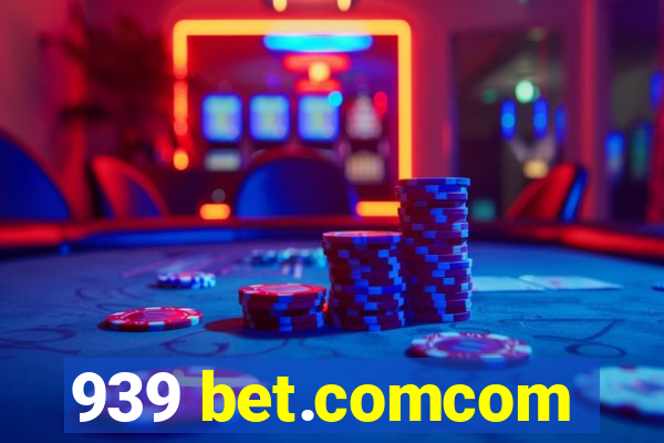 939 bet.comcom