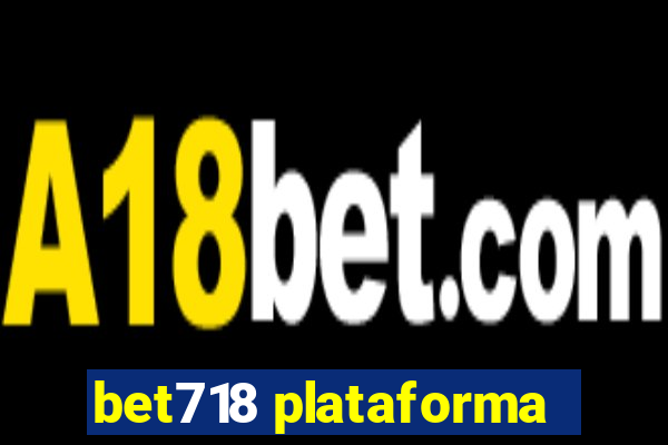 bet718 plataforma