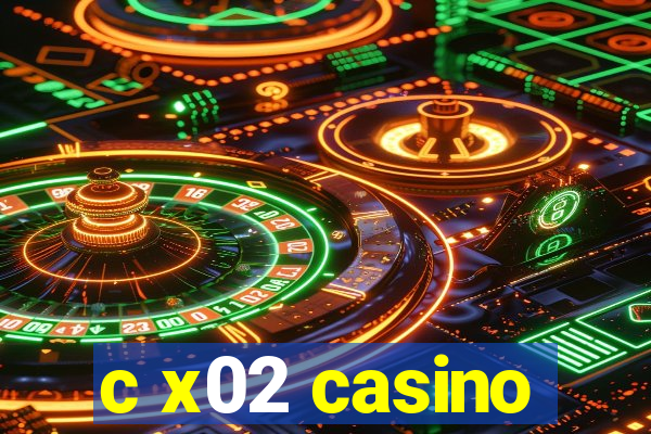 c x02 casino