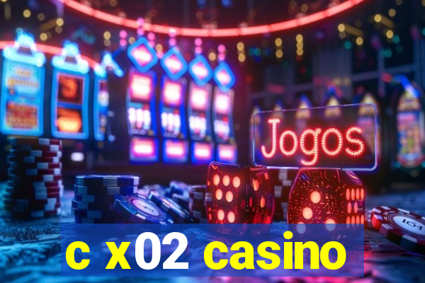 c x02 casino