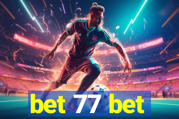 bet 77 bet