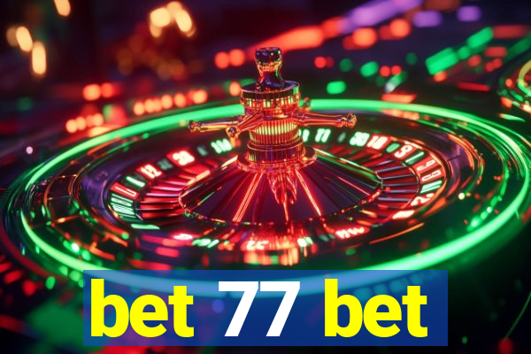 bet 77 bet