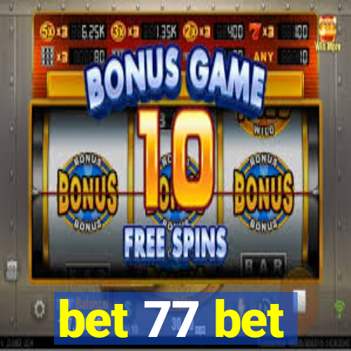 bet 77 bet