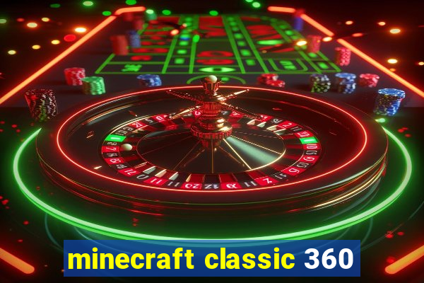 minecraft classic 360