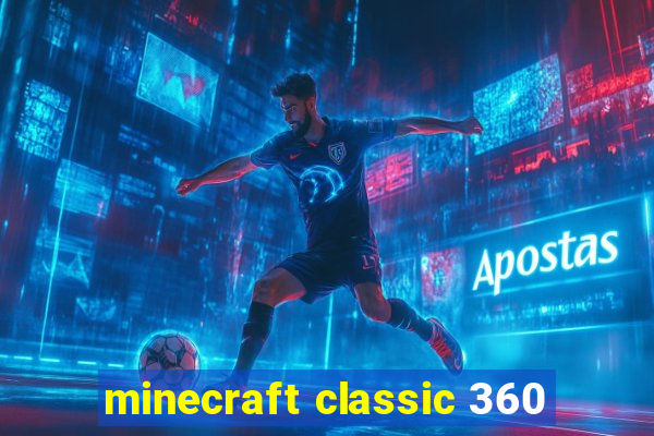 minecraft classic 360