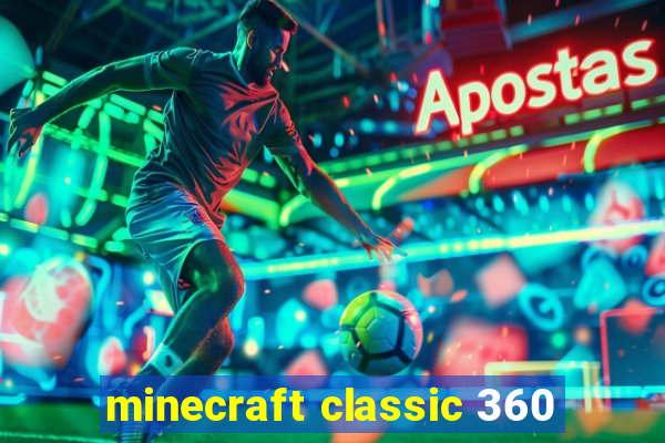 minecraft classic 360