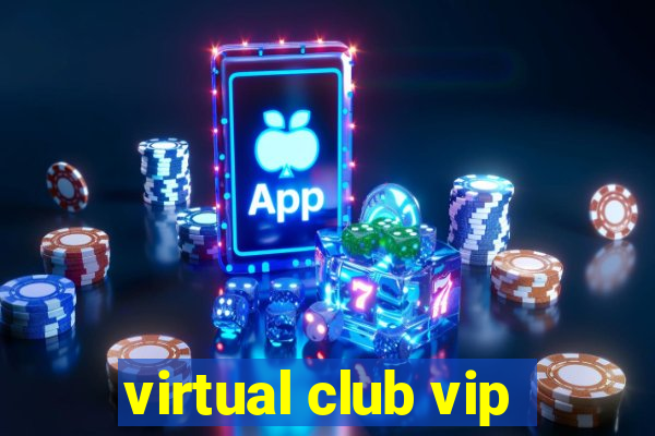 virtual club vip