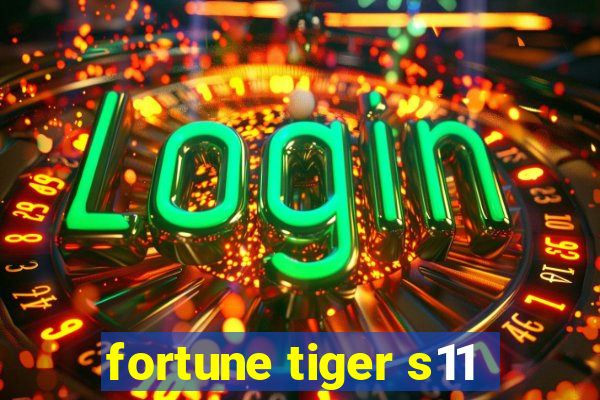 fortune tiger s11