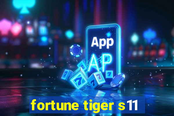 fortune tiger s11