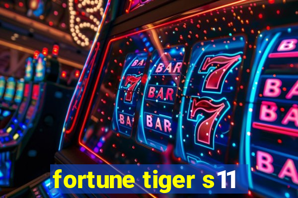 fortune tiger s11