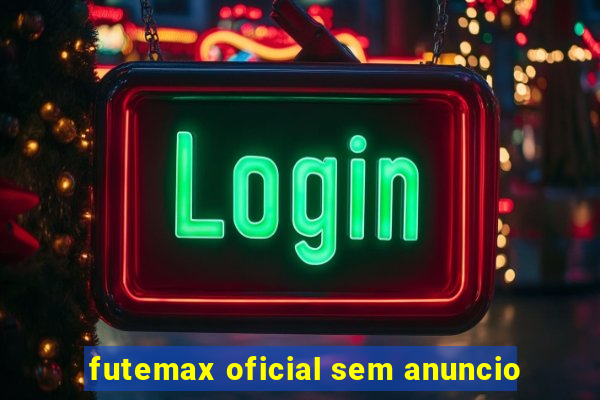 futemax oficial sem anuncio