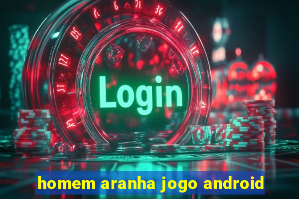 homem aranha jogo android