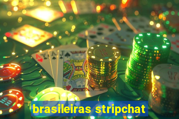 brasileiras stripchat