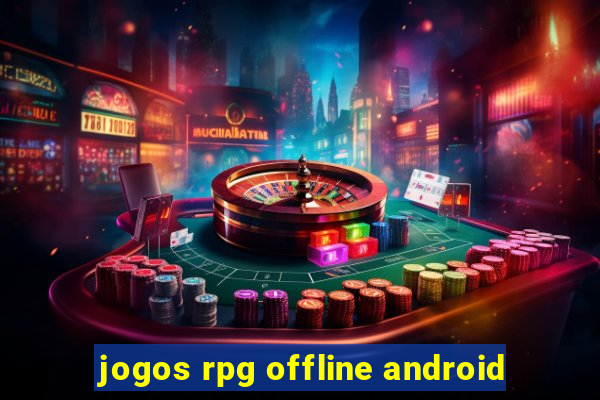 jogos rpg offline android