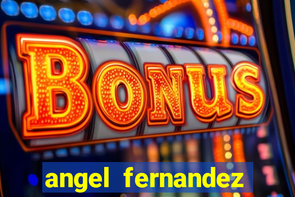 angel fernandez only fans