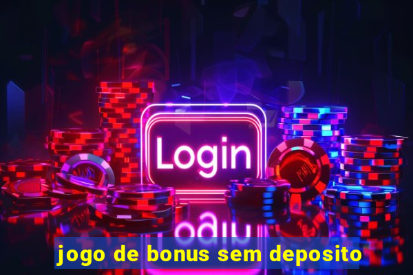 jogo de bonus sem deposito