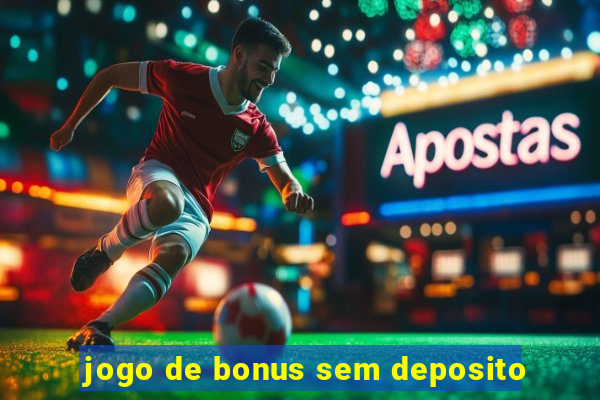 jogo de bonus sem deposito