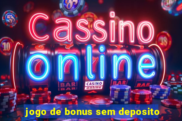 jogo de bonus sem deposito