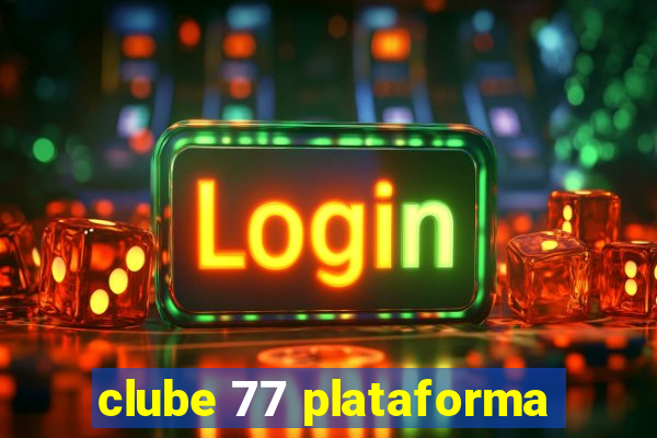 clube 77 plataforma