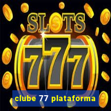 clube 77 plataforma