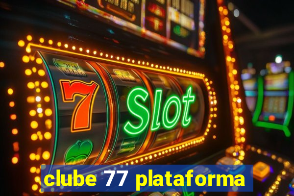 clube 77 plataforma