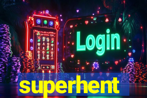 superhent