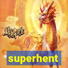 superhent