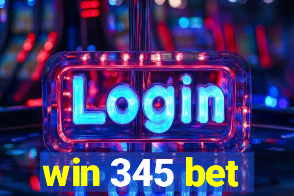 win 345 bet