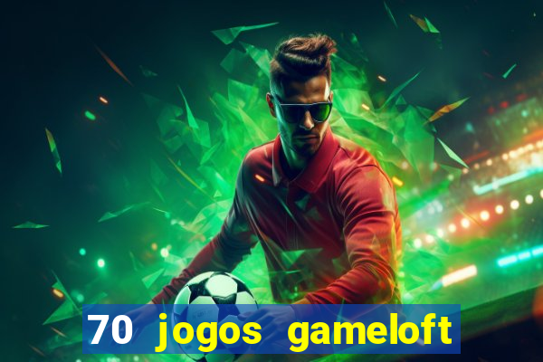 70 jogos gameloft para celular