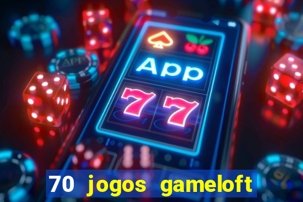 70 jogos gameloft para celular