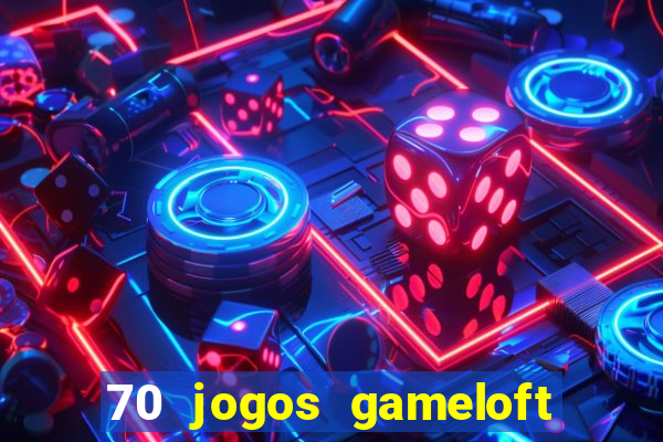 70 jogos gameloft para celular